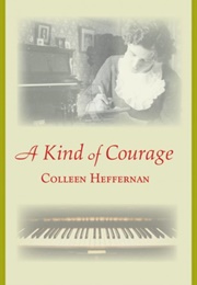 A Kind of Courage (Colleen Heffernan)