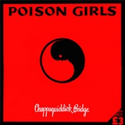 Poison Girls ‎– Chappaquiddick Bridge