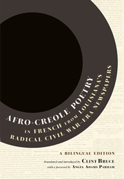 Afro-Creole Poetry in French From Louisiana's Radical Civil War-Era Newspapers (Various)