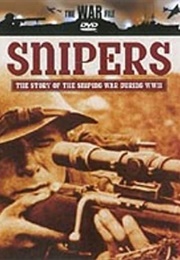 Snipers: The Story of the Sniping War During WWII (2003)