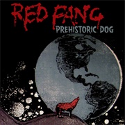 "Prehistoric Dog" by Red Fang