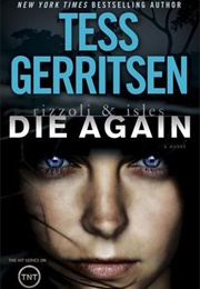 Die Again (Rizzoli & Isles, #11) (Tess Gerritsen)