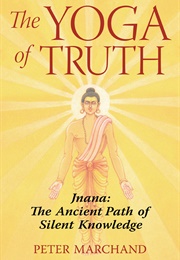 The Yoga of Truth (Peter Marchand)