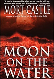 Moon on the Water (Mort Castle)