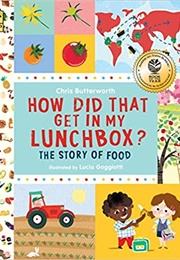 How Did That Get in My Lunchbox?: The Story of Food (Chris Butterworth)
