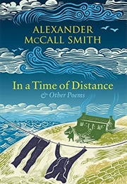 In a Time of Distance & and Other Poems (Alexander McCall Smith)