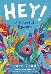 Hey!: A Colorful Mystery (Kate Read)