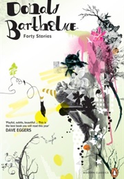 Forty Stories (Donald Barthelme)