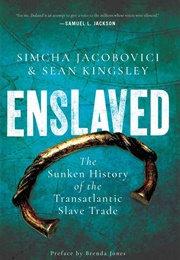 Enslaved: The Sunken History of the Transatlantic Slave Trade (Sean Kingsley)