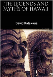 The Legends and Myths of Hawaii (David Kalakaua)