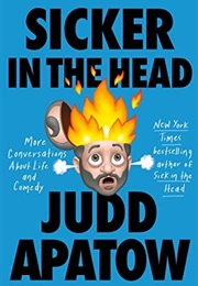 Sicker in the Head (Judd Apatow)