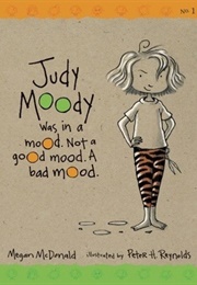 Judy Moody Was in a Mood. Not a Good Mood. a Bad Mood. (Megan Mcdonald)