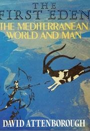 The First Eden: The Mediterranean World and Man (David Attenborough)