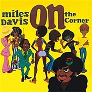 &quot;On the Corner&quot; - Miles Davis (1972)