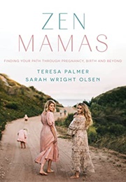 Zen Mamas (Teresa Palmer)