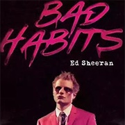 Bad Habits - Ed Sheeran