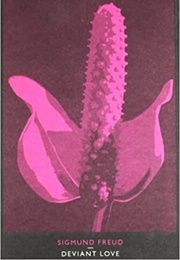Deviant Love (Sigmund Freud)
