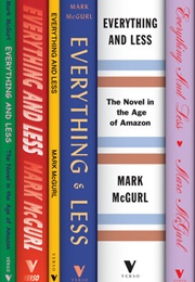Everything and Less (Mark McGurl)
