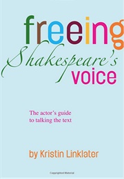 Freeing Shakepeare's Voice (K. Linklater)