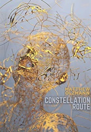 Constellation Route (Matthew Olzmann)