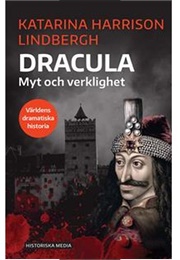Dracula: Myt Och Verklighet (Katarina Harrison Lindbergh)