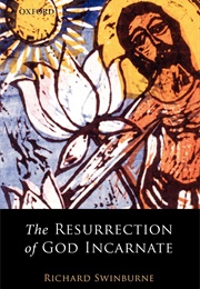 The Resurrection of God Incarnate (Richard Swinburne)