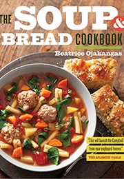 The Soup & Bread Cookbook (Beatrice Ojakangas)