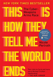This Is How They Tell Me the World Ends (Nicole Perlroth)
