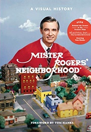 Mister Rogers' Neighborhood: A Visual History (Forward, Tom Hanks)