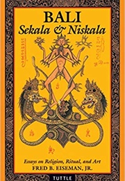 Bali: Sekala & Niskala: Essays on Religion, Ritual, and Art (Fred B. Eiseman, Jr.)