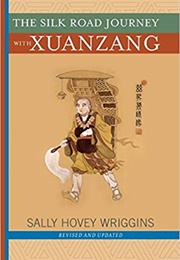 The Silk Road Journey With Xuanzang (Sally Wriggins)