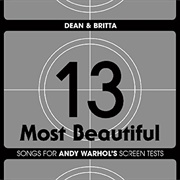 Dean & Britta - 13 Most Beautiful: Songs for Andy Warhol's Screen