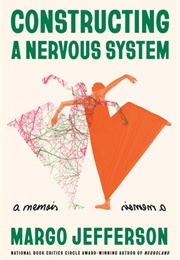Constructing a Nervous System (Margo Jefferson)