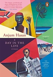 A Day in the Life (Anjum Hasan)