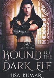 Bound to the Dark Elf (Lisa Kumar)