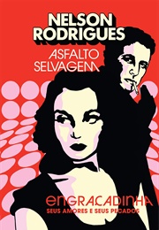 Asfalto Selvagem: Engraçadinha, Seus Amores E Seus Pecados (Nelson Rodrigues)