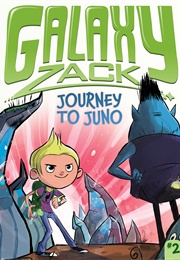 Galaxy Zack: Journey to Juno (Ray O'Ryan)