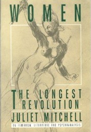 Women : The Longest Revolution (Juliet Mitchell)