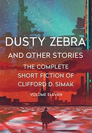 Dusty Zebra and Other Stories (Clifford D. Simak)