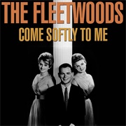 Come Softy to Me - The Fleetwoods