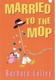 Married to the Mop (Barbara Colley)