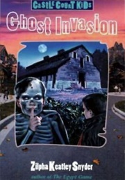 Ghost Invasion (Zilpha Keatley Snyder)