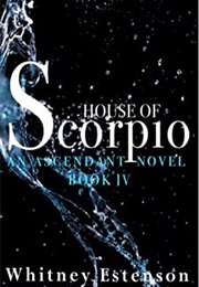 House of Scorpio (Ascendant #4) (Whitney Estenson)