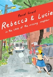 Rebecca and Lucie in the Case of the Missing Neighbor (Pascal Girard)