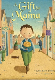 A Gift for Mama (Linda Ravin Lodding)