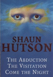 The Abduction/The Visitation/Comes the Night (Shaun Hutson)