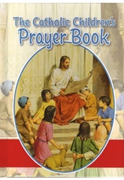 The Catholic Children's Prayer Book (Louis M. Savary)