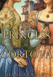 The Princess of Cortova (Diane Stanley)