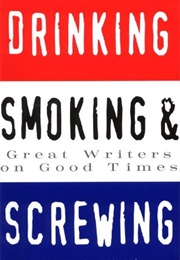 Drinking, Smoking and Screwing (Sara Nickles)