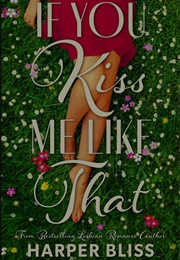 If You Kiss Me Like That (Harper Bliss)